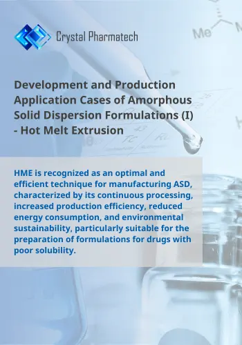 Development and Production Application Cases of Amorphous Solid Dispersion Formulations (I) - Hot Melt Extrusion