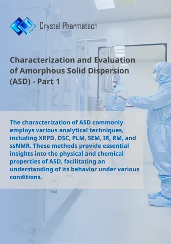 Characterization and Evaluation of Amorphous Solid Dispersion (ASD) - Part 1